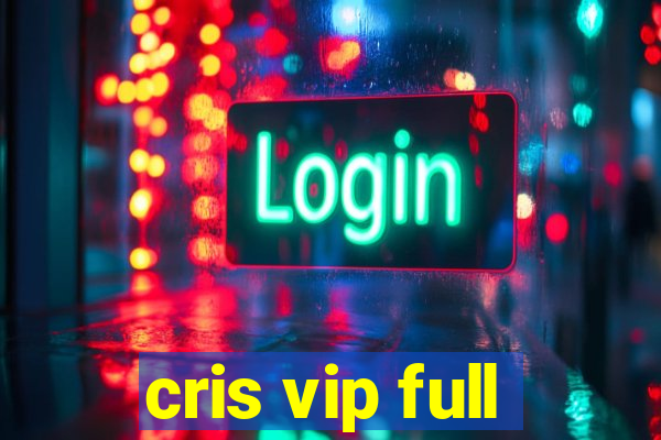 cris vip full